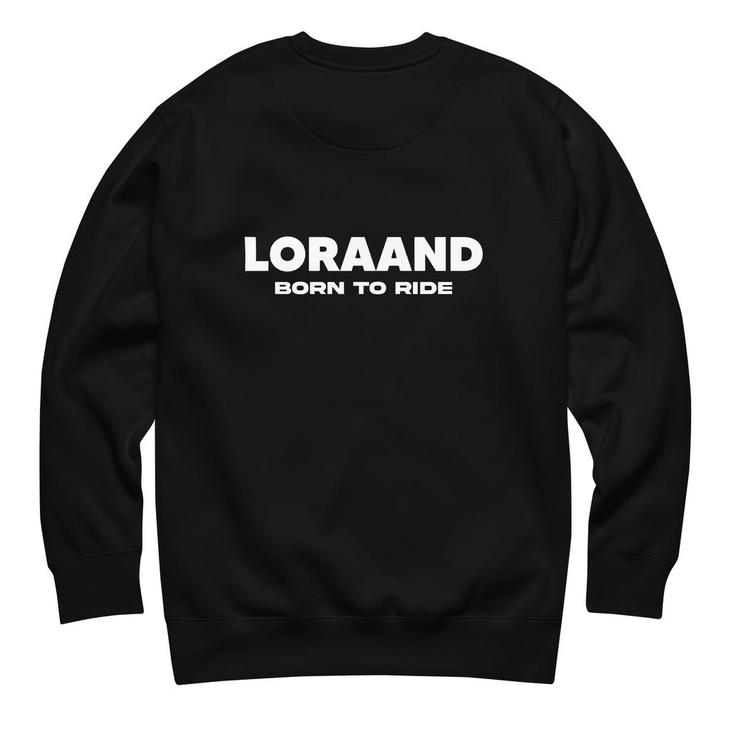 Loraand Born To Ride Core Sweatshirt